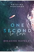 One Second to Love. Breaking Waves #1 One Second to Love. Breaking Waves #1