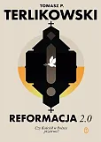 Reformacja 2.0. Czy Kościół w Polsce przetrwa? Reformacja 2.0. Czy Kościół w Polsce przetrwa?