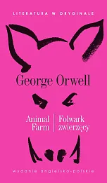 Animal Farm / Folwark zwierzęcy. Literatura w oryginale