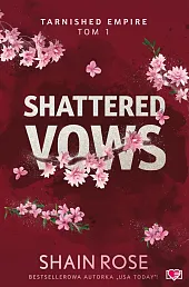 Shattered Vows. Tarnished Empire. Tom 1Anna Jasińska