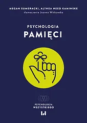 Psychologia pamięci Psychologia pamięci