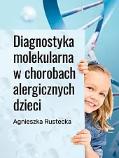 Diagnostyka molekularna w chorobach alergicznych dzieci