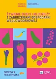 Żywienie dzieci i młodzieży z zaburzeniami gospodarki węglowodanowej Żywienie dzieci i młodzieży z zaburzeniami gospodarki węglowodanowej