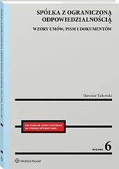 Spółka z ograniczoną odpowiedzialnością. Wzory umów, pism i dokumentów [PRZEDSPRZEDAŻ]