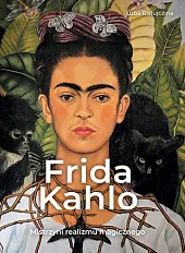 Frida Kahlo. Mistrzyni realizmu magicznegoLuba Ristujczina