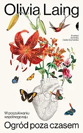 Ogród poza czasemOlivia Laing