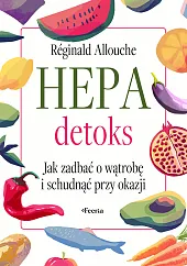 Hepadetoks. Jak zadbać o wątrobę i,Réginald Allouche