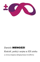 Kościół, pokój i wojna w XX,Daniele Menozzi