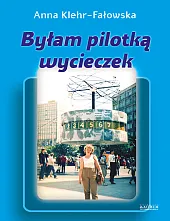 Byłam pilotką wycieczekAnna Klehr-Fałowska