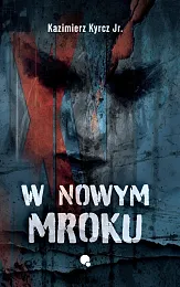 W nowym mrokuKazimierz Kyrcz