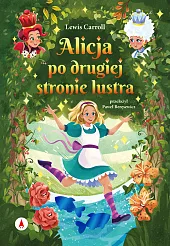 Alicja po drugiej stronie lustraLewis Carroll Alicja po drugiej stronie lustraLewis Carroll