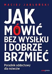Jak mówić bez wysiłku i dobrze,Maciej Jabłoński