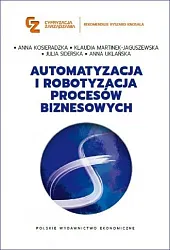 Automatyzacja i robotyzacja procesów biznesowych Automatyzacja i robotyzacja procesów biznesowych