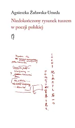 Niedokończony rysunek tuszem w poezji polskiejAgnieszka Żuławska-Umeda