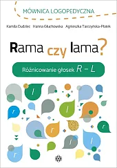 Rama czy lama? Różnicowanie głosek R-LKamila Dudziec Rama czy lama? Różnicowanie głosek R-LKamila Dudziec