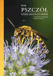 Życie pszczół Historia niezwykłych owadów