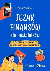Język finansów dla nastolatkówPaweł Rygielski