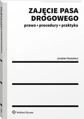 Zajęcie pasa drogowego. Prawo, procedury, praktyka