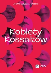 Kobiety KossakówJoanna Jurgała-Jureczka Kobiety KossakówJoanna Jurgała-Jureczka