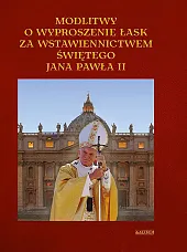 Modlitwy o wyproszenie łask za wstawiennictwem,Lech Tkaczyk Modlitwy o wyproszenie łask za wstawiennictwem,Lech Tkaczyk