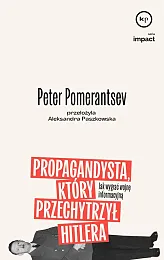 Propagandysta, który przechytrzył HitleraPeter Pomeranstev