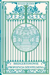 Bridgertonowie Propozycja dżentelmenaJulia Quinn Bridgertonowie Propozycja dżentelmenaJulia Quinn