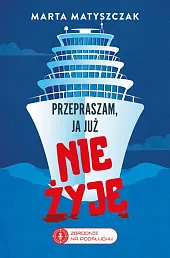 Przepraszam, ja już nie żyję. Zbrodnie,Marta Matyszczak Przepraszam, ja już nie żyję. Zbrodnie,Marta Matyszczak