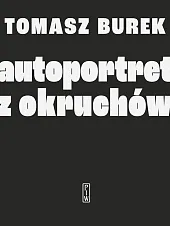 Autoportret z okruchówTomasz Burek
