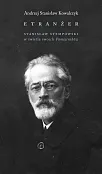 Etranżer. Stanisław Stępowski w świetle swoich pamiętników