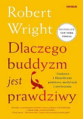 Dlaczego buddyzm jest prawdziwyRobert Wright