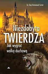 Niezdobyta twierdzaCariot Guy-Emmanuel Niezdobyta twierdzaCariot Guy-Emmanuel