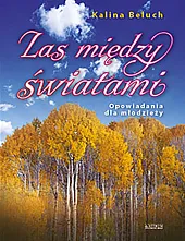 Las między światamiKalina Beluch