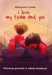 I love my team and youAleksandra Czubak