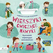 Wierszyki ćwiczące nawyki. Rymowanki wspierające samodzielność Wierszyki ćwiczące nawyki. Rymowanki wspierające samodzielność