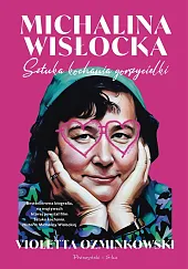 Michalina Wisłocka. Sztuka kochania gorszycielkiVioletta Ozminkowski Michalina Wisłocka. Sztuka kochania gorszycielkiVioletta Ozminkowski