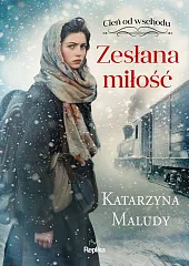 Zesłana miłość Cień od wschodu Tom 1