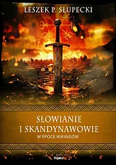 Słowianie i Skandynawowie w epoce wikingówSandra Popławska Słowianie i Skandynawowie w epoce wikingówSandra Popławska