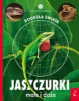 Młodzi przyrodnicy Dookoła świata Jaszczurki małe i duże