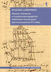 Musica i memoria w środkowoeuropejskich traktatach muzycznych pierwszej połowy XV wieku