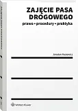Zajęcie pasa drogowego. Prawo, procedury, praktyka, Jonatan Hasiewicz