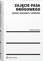 Zajęcie pasa drogowego. Prawo, procedury, praktyka [PRZEDSPRZEDAŻ]