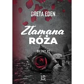 Złamana różaGreta Eden