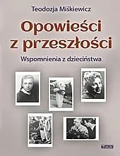 Opowieści z przeszłości.Teodozja Miśkiewicz