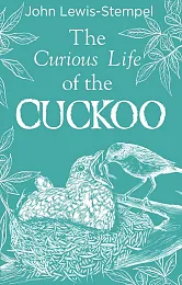 The Curious Life of the CuckooJohn Lewis-Stempel