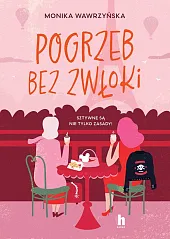 Pogrzeb bez zwłokiMonika Wawrzyńska