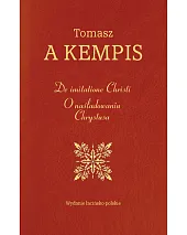 De imitatione Christi. O naśladowaniu ChrystusaTomasz a Kempis De imitatione Christi. O naśladowaniu ChrystusaTomasz a Kempis