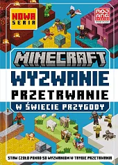 Minecraft. Wyzwanie przetrwanie. W świecie przygody