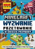 Minecraft. Wyzwanie przetrwanie. W świecie przygody
