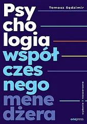 Psychologia współczesnego menedżeraTomasz Sędzimir