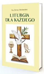 Liturgia dla każdego Liturgia dla każdego